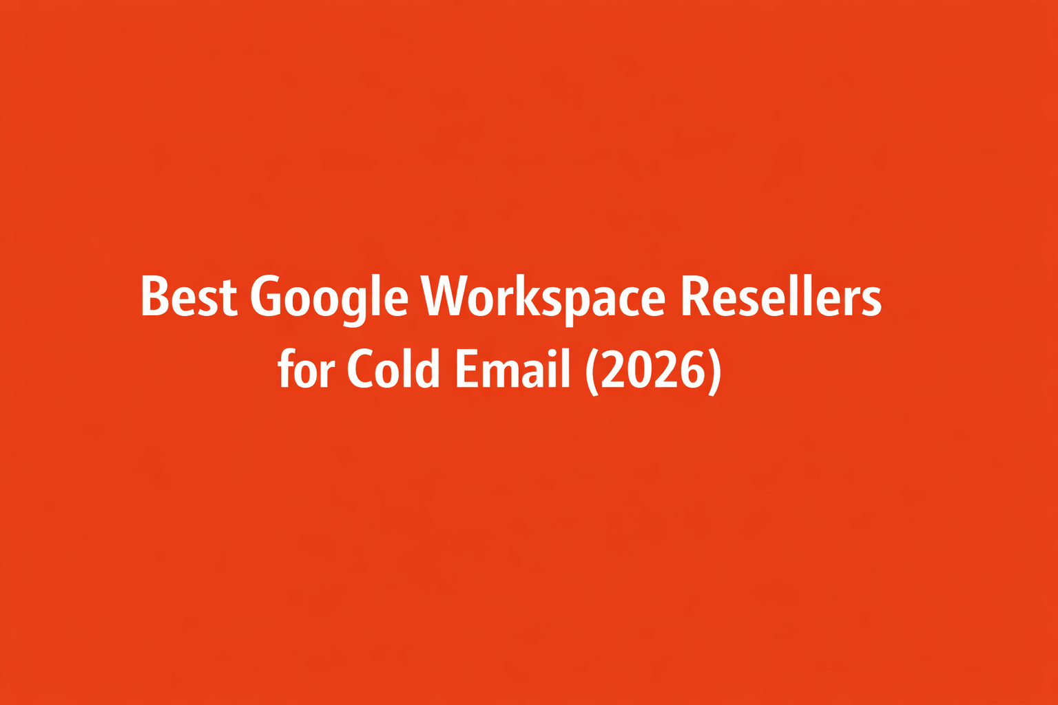 Best Google Workspace Resellers for Cold Email in 2025