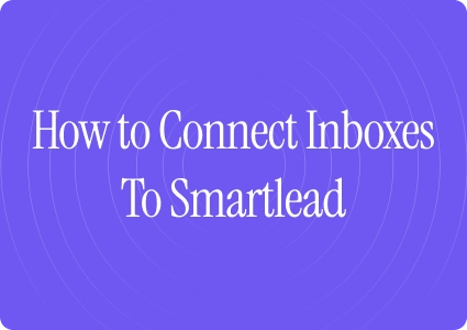 How to Connect Email Inboxes to Smartlead (And Keep Them Healthy Long-Term)
