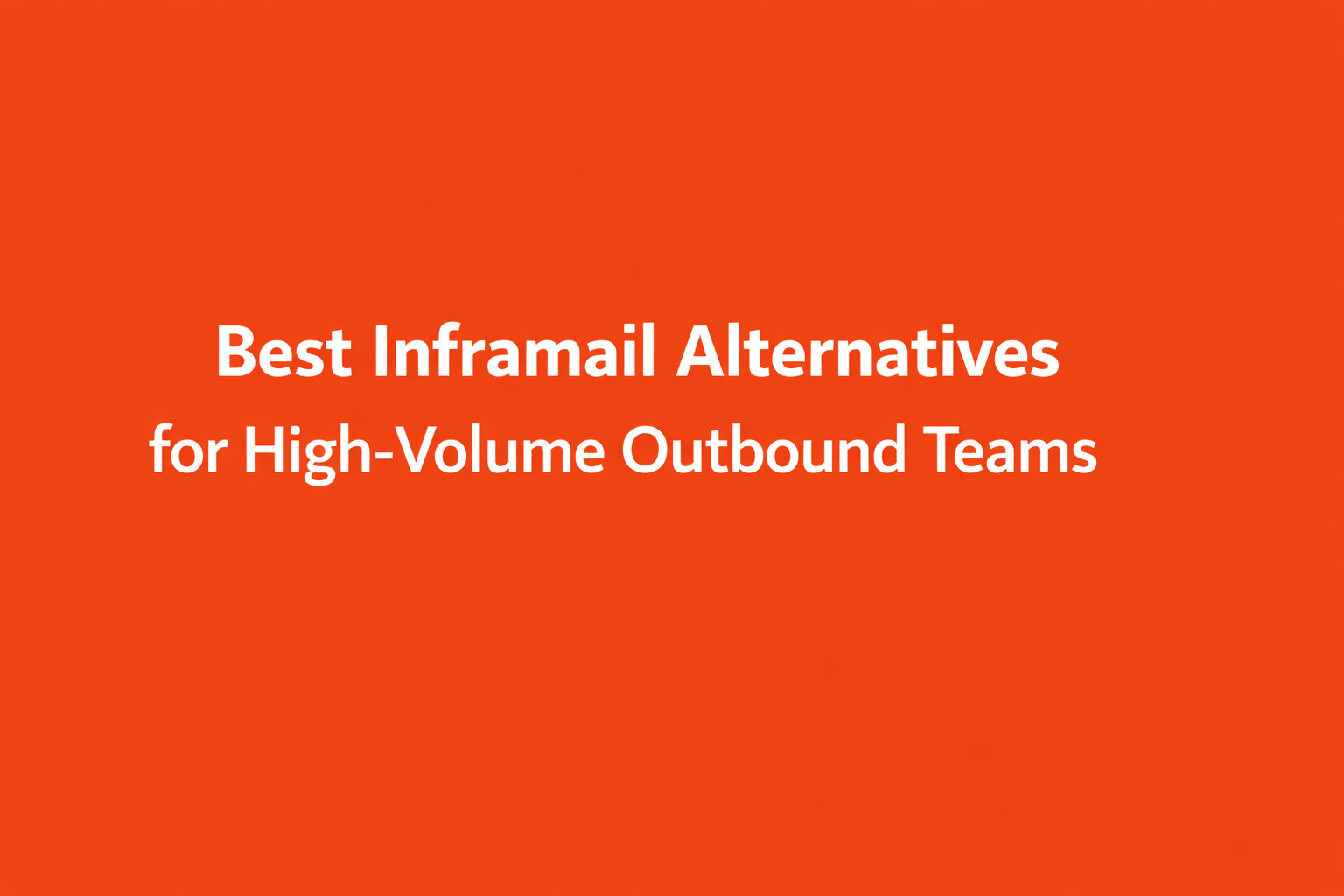 Inframail Alternatives for High-Volume Outbound Teams